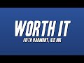 Fifth Harmony Worth It Ft Kid Ink Lyrics