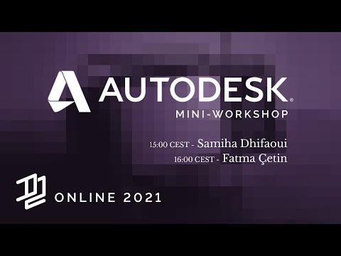 D2 Online 2021 - Autodesk Mini-Workshop / Samiha Dhifaoui and Fatma Çetin
