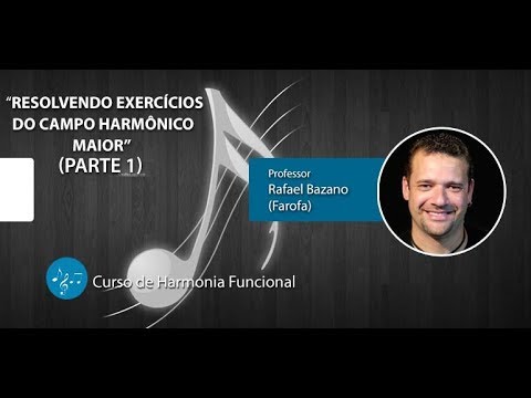 Resolvendo Exercícios do Campo Harmônico Maior - Parte 1 -  - CURSO DE HARMONIA FUNCIONAL