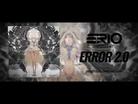 ERIO // ERROR 2.0 // HARDEST EP