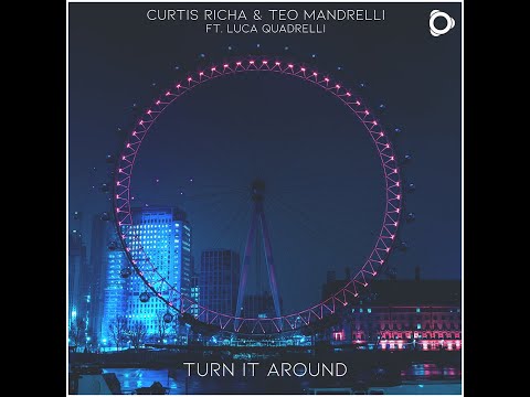 Curtis Richa & Teo Mandrelli feat. Luca Quadrelli - Turn It Around