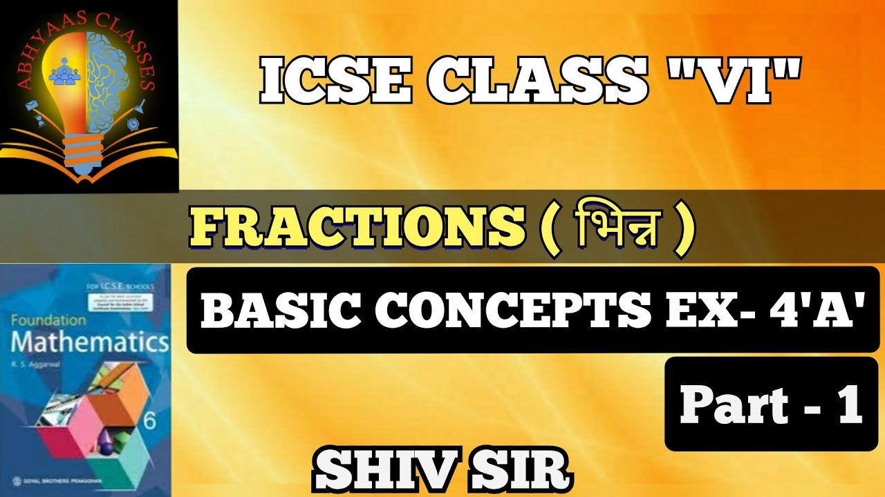 Watch video Fractions class 6| ICSE Board | Basic Concepts and Exercise Solution| Goyal Brothers | R S Aggarwal Now Fractions class 6| ICSE Board | Basic Concepts and Exercise Solution| Goyal Brothers | R S Aggarwal