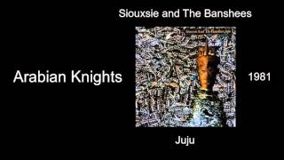Siouxsie and The Banshees - Arabian Knights - Juju [1981]