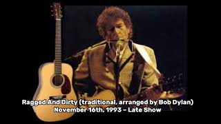 BOB DYLAN - ragged and dirty 16th, 1993 – Late Show