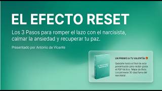 El Efecto Reset  Los 3 pasos para romper el lazo con el narcisista, calmar la ansiedad y recuperar