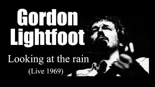 Gordon Lightfoot - Looking at the rain ( Live 1969)