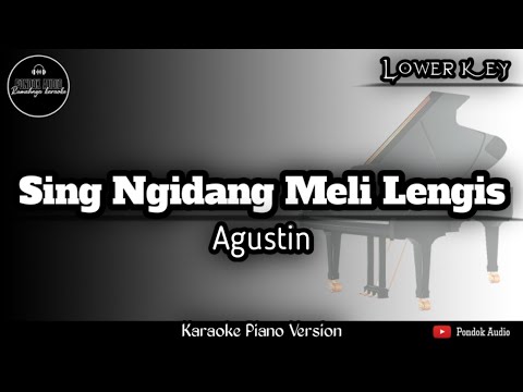 Sing Ngidang Meli Lengis ( Agustin ) Lower Key - Karaoke Piano Version