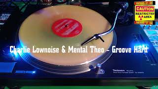 Charlie Lownoise & Mental Theo - Groove Hard
