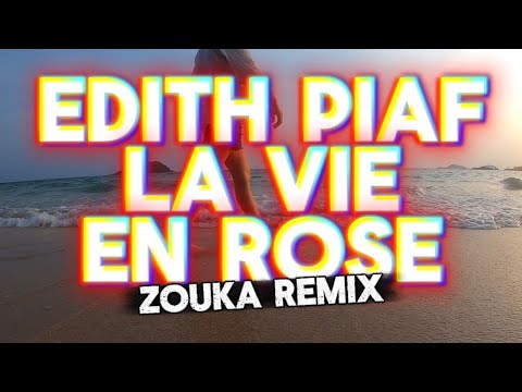 EDITH PIAF - LA VIE EN ROSE (Zouka Remix) | TikTok Music - Zouk amapiano remix 2025