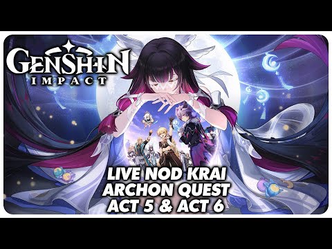 Full Nod Krai Archon Quest Act 5 & 6 LIVE Playthrough - Genshin Impact 6.2 / Luna 3