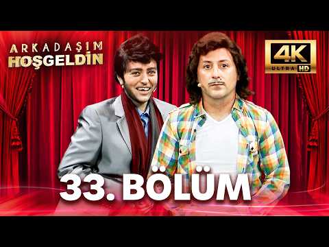 Arkadaşım Hoşgeldin 33. Bölüm | 4K Ultra HD