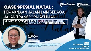 OASE Spersial Natal: Pemaknaan Jalan Lain sebagai Jalan Transformasi Iman