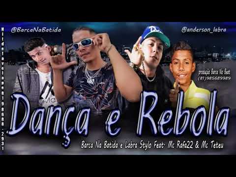 BARCA NA BATIDA E LABRA STYLO FEAT RAFA 22 E MC TETEU - DANÇA E REBOLA ( BREGA FUNK )