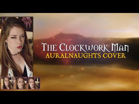 The Clockwork Man (Auralnauts Cover)