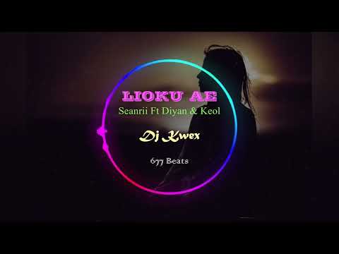 Lioku Ae (Dj Kwex remix) _-_ Seanrii ft Diyan & Keol