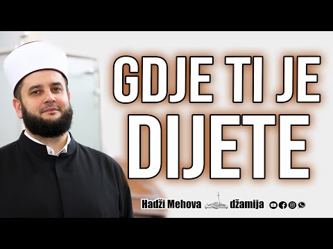 Gdje ti je dijete⁴ᵏ 26 mr. Sead-ef. islamović #hadzimehovadzamija