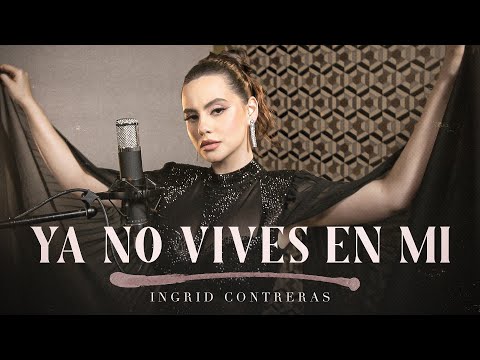 Ya No Vives En Mi - Ingrid Contreras