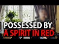 Possessed By A Spirit In Red