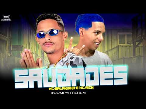 MC BALAKINHA E MC RICK - SAUDADES