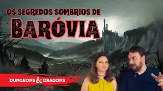 Tudo sobre BARÓVIA, a terra das brumas de #Ravenloft!