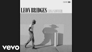 Leon Bridges - Lisa Sawyer