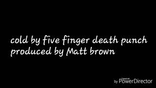 Cold by five finger death punch lyrics