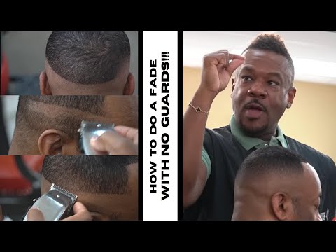 Larry E. Roberts JR on how to do a Fade with NO GUARDS!!!