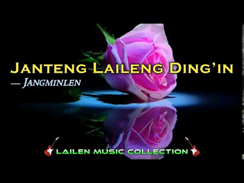 Jaan teng laileng ding'in - (Lyric) - Jangminlen – Thadou-Kuki Love Song