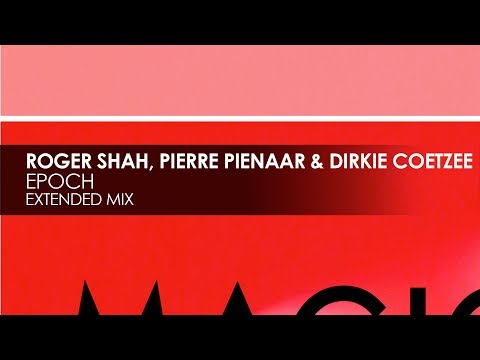 Roger Shah, Pierre Pienaar & Dirkie Coetzee - Epoch