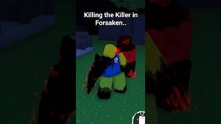 KILLING The Killer in Forsaken.. #forsaken #roblox #c00lkidd #hacker #troll