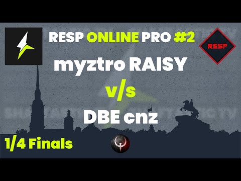 RESP PRO #2 - 1/4 Finals - myztro RAISY v/s DBE cnz