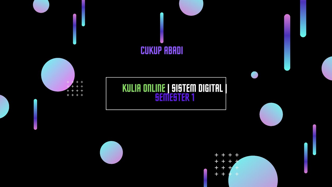 KULIA ONLINE | SISTEM DIGITAL |SEMESTER 1