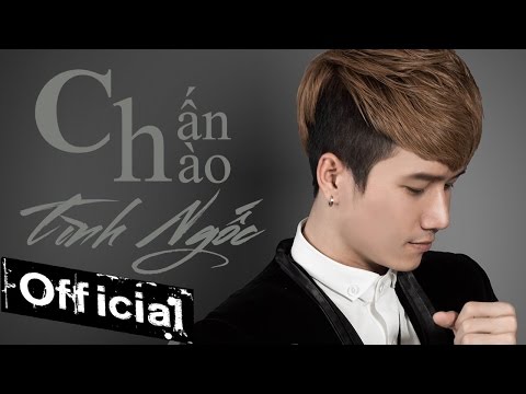Tình ngốc - Chấn Hào