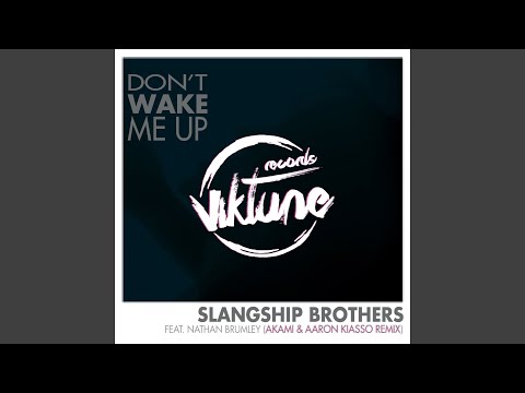 Don't Wake Me Up (feat. Nathan Brumley) (Akami & Aaron Kiasso Remix)