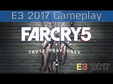 Far Cry 5 - E3 2017 Gameplay [HD 1080P]
