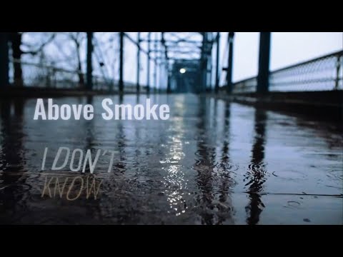 Above Smoke - I Don't Know (Visualizer)