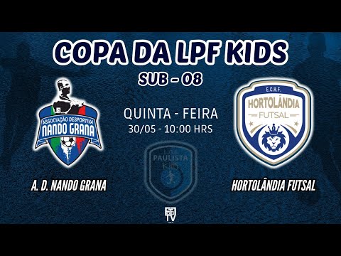 A. D. Nando Grana x Hortolândia Futsal l Copa LPF Kids l Sub - 08