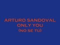 ARTURO SANDOVAL - NO SE TU