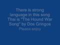 Dos Gringos - The Hound War Song 