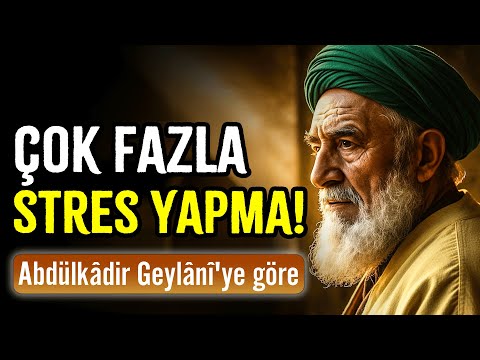 Tasavvufun Babası Abdülkadir Geylani'nin Akıl Dolu Tavsiyeleri