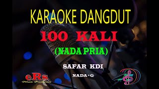 Download lagu Karaoke 100 Kali Nada Pria - Safar Kdi (Karaoke Dangdut Tanpa Vocal) mp3 Download lagu Karaoke 100 Kali Nada Pria - Safar Kdi (Karaoke Dangdut Tanpa Vocal) mp3