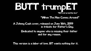 BUTT TRUMPET - WHEN THE MAN COMES AROUND (Johnny Cash cover)