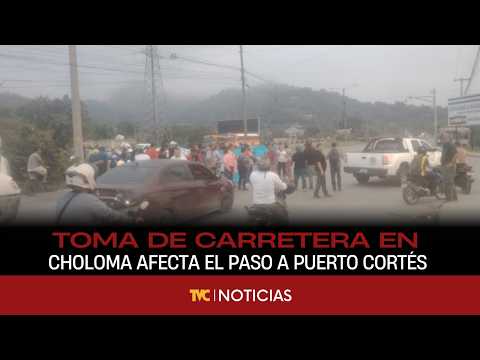 ¡CAOS EN EL NORTE! Toma de carretera en Choloma afecta el paso a Puerto Cortés