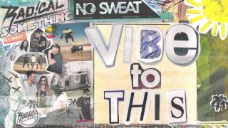Radical Something - "Vibe To This"