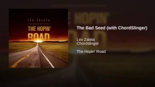 The Bad Seed (with ChordSlinger)