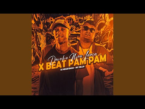 Devolve Meu Lança X Beat Pam Pam