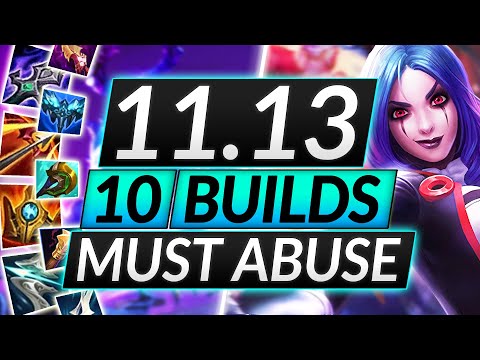 Top 10 BEST Champion BUILDS to ABUSE for the NEW Patch 11.13 - LoL Guide