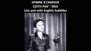 Hymne a l&#39;amour - Edith Piaf - 1950 - Live and with English Subtitles