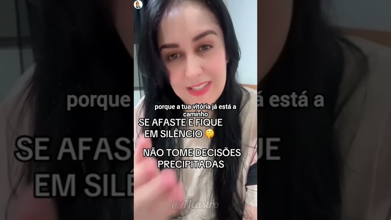 VOCÊ precisa ficar em SILÊNCIO se AFASTE não tome DECISÃO precipitada