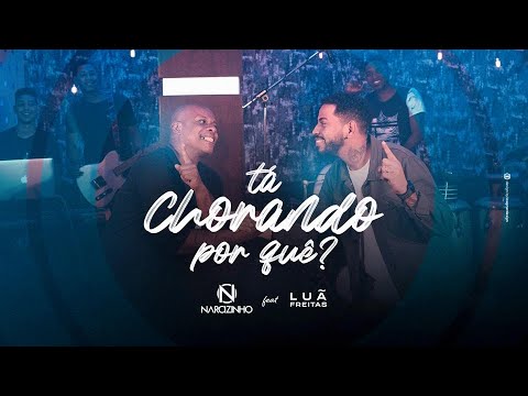NARCIZINHO Feat LUÃ FREITAS | Tá Chorando Por quê?